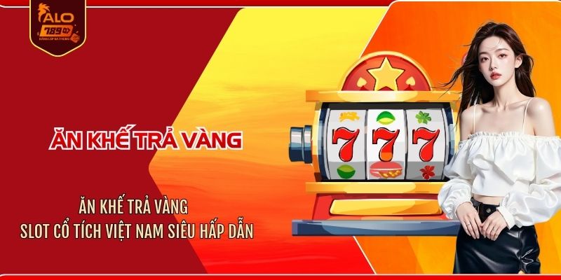 Ăn Khế Trả Vàng