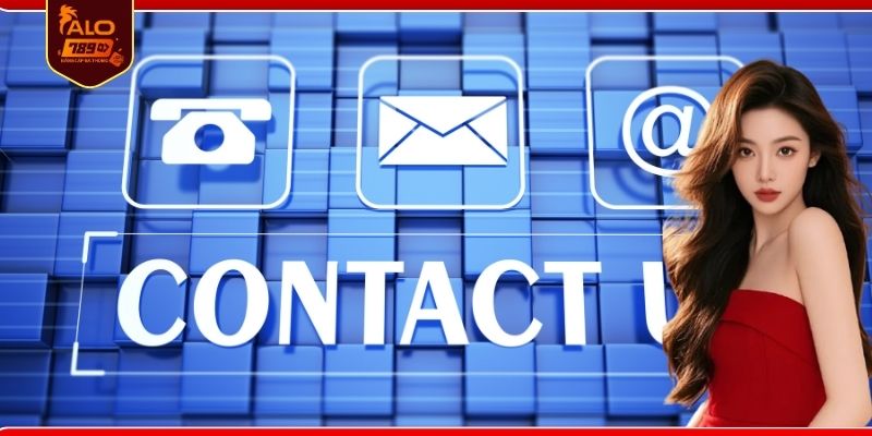 Các kênh liên hệ ALO789 chính thức và uy tín