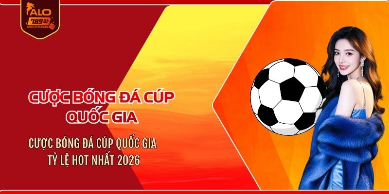 Cược bóng đá cúp quốc gia