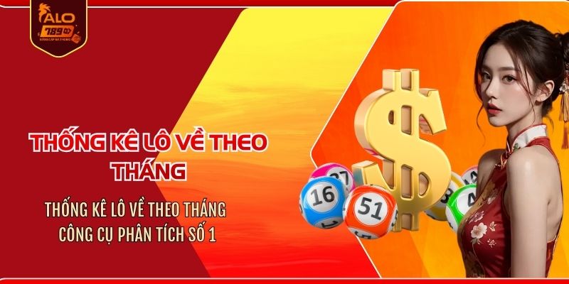 Thống kê lô về theo tháng